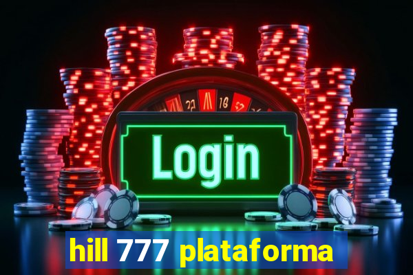 hill 777 plataforma